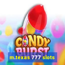 m.texas 777 slots